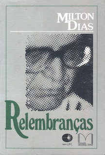 Relembranças de Milton Dias.